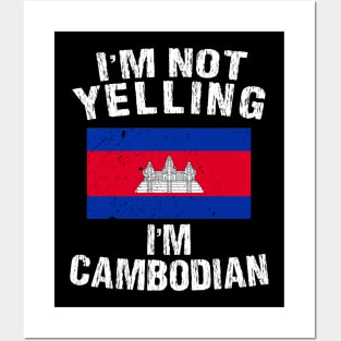 I'm Not Yelling I'm Cambodian Posters and Art